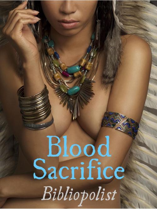 Cover of the book Blood Sacrifice by Bibliopolist, Bibliopolist