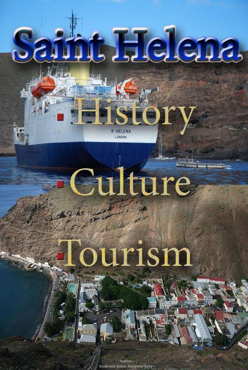 Cover of the book History, Culture and Tourism in Saint Helena by Sampson Jerry, Anderson Jones, Sonit Education Academy