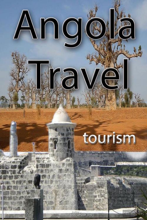 Cover of the book Angola Travel, tourism in Angola by Sampson Jerry, Sonit Education Academy
