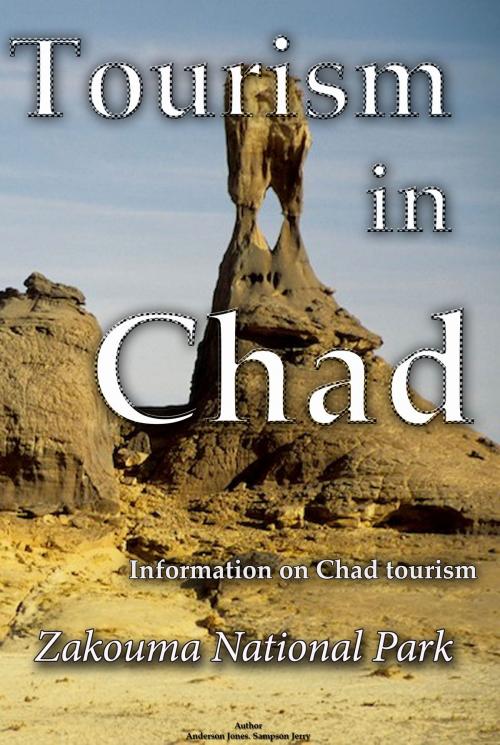 Cover of the book Tourism in Chad by Sampson Jerry, Sonit Education Academy