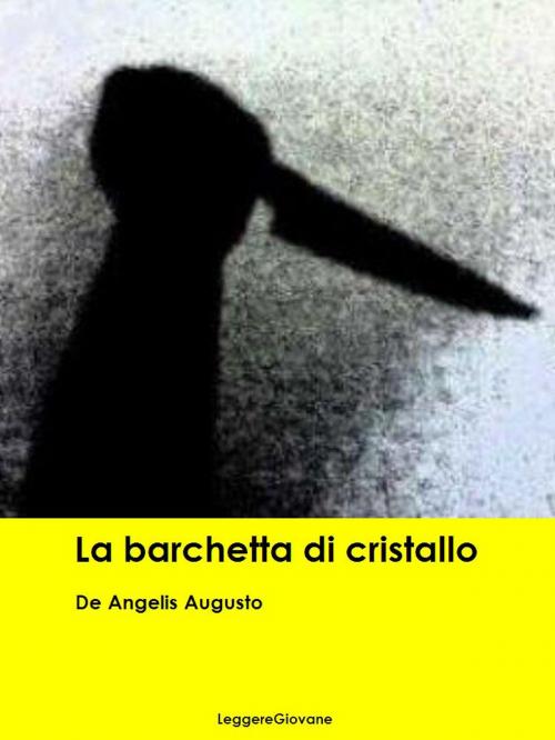 Cover of the book La Barchetta di cristallo by De Angelis Augusto, LeggereGiovane