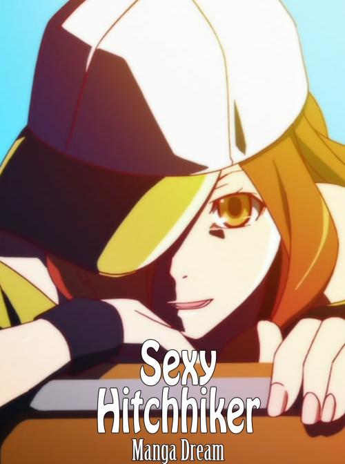 Cover of the book Sexy Hitchhiker by M D, Manga Dream