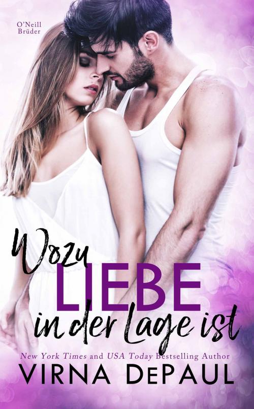 Cover of the book Wozu Liebe in der Lage ist by Virna DePaul, Virna DePaul
