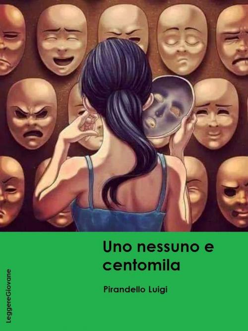 Cover of the book Uno, nessuno e centomila by Pirandello Luigi, LeggereGiovane