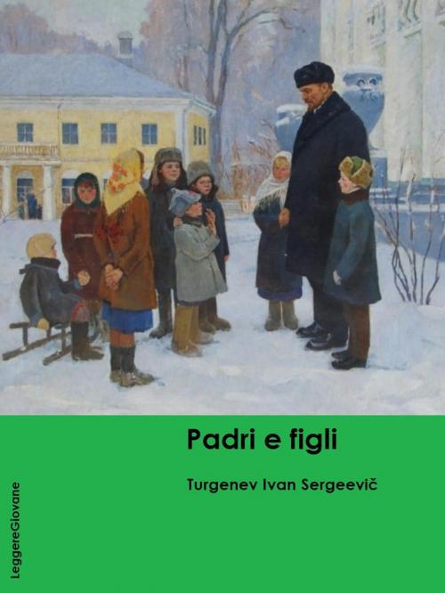 Cover of the book Padri e figli by Turgenev Ivan Sergeevič, LeggereGiovane