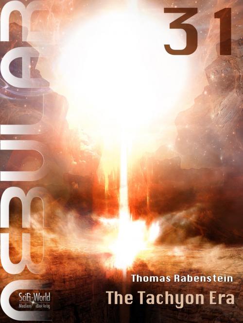 Cover of the book NEBULAR 31 - The Tachyon Era by Thomas Rabenstein, SciFi-World Medien eBook Verlag