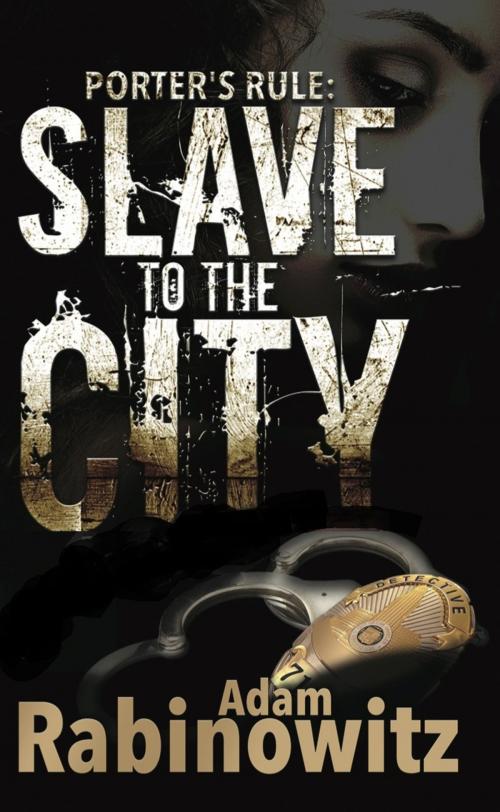 Cover of the book Porter's Rule: Slave to the City by Adam Rabinowitz, Imagin8 Publishing
