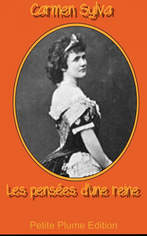 Cover of the book Les pensées d'une reine by Carmen Sylva, Petite Plume Edition