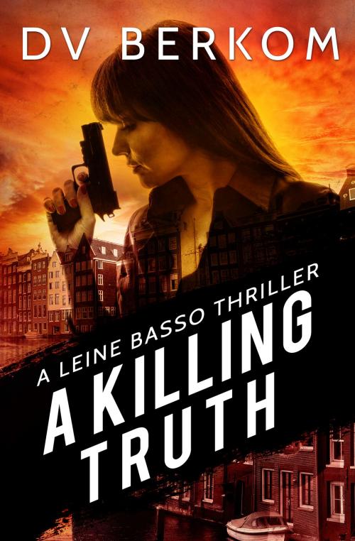 Cover of the book A Killing Truth by D.V. Berkom, Duct Tape Press