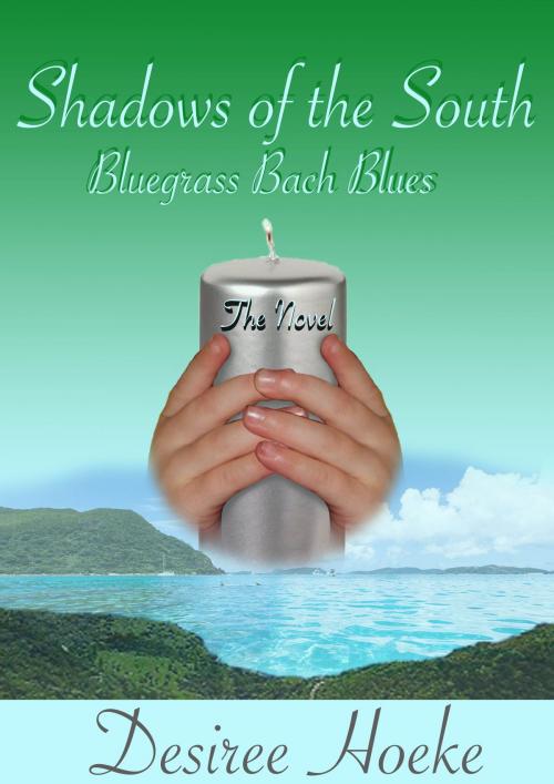 Cover of the book Bluegrass Bach Blues, The Novel by Desiree Hoeke, Desiree Hoeke