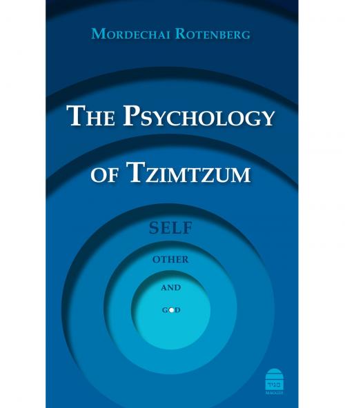 Cover of the book The Psychology of Tzimtzum by Rotenberg, Mordechai, The Toby Press, LLC