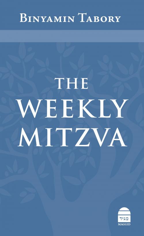 Cover of the book The Weekly Mitzvah by Tabory, Binyamin, The Toby Press, LLC