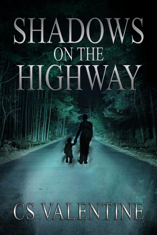 Cover of the book Shadows On The Highway by CS Valentine, Raven Hollow Publishing