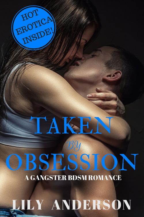 Cover of the book Taken By Obsession by Lily Anderson, Lily Anderson