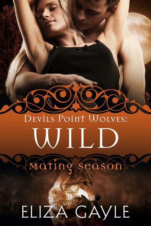 Cover of the book Wild by Eliza Gayle, Gypsy Ink Books