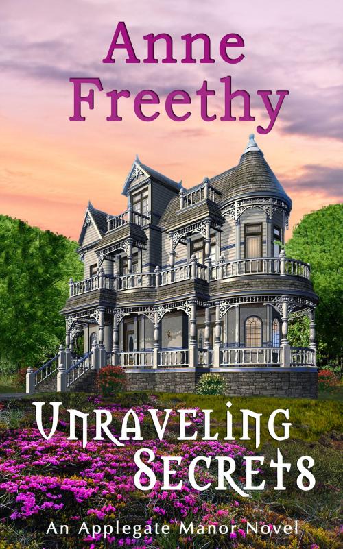 Cover of the book Unraveling Secrets by Anne Freethy, Morning Glory Press