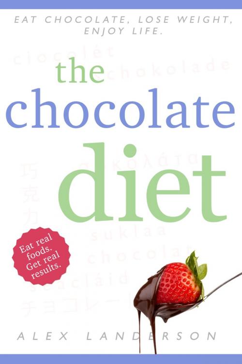 Cover of the book The Chocolate Diet by Alex Landerson, Alex Landerson