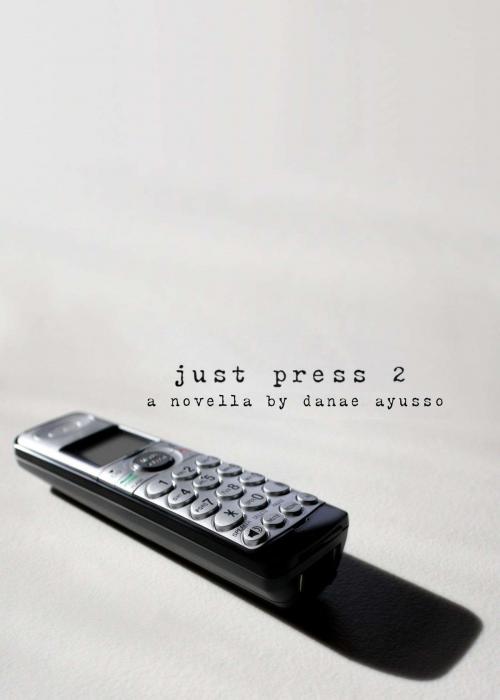 Cover of the book Just Press 2 by Danae Ayusso, Geeks on Ink Publishing