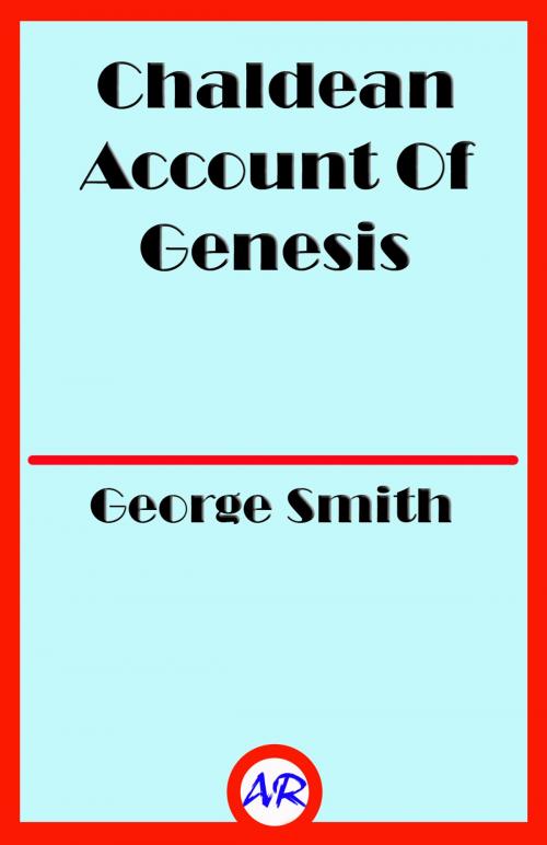 Cover of the book Chaldean Account Of Genesis (Illustrated) by George Smith, @AnnieRoseBooks