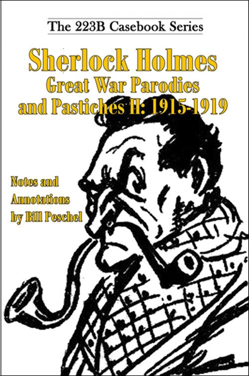 Cover of the book Sherlock Holmes Great War Parodies and Pastiches II: 1915-1919 by Bill Peschel, Peschel Press