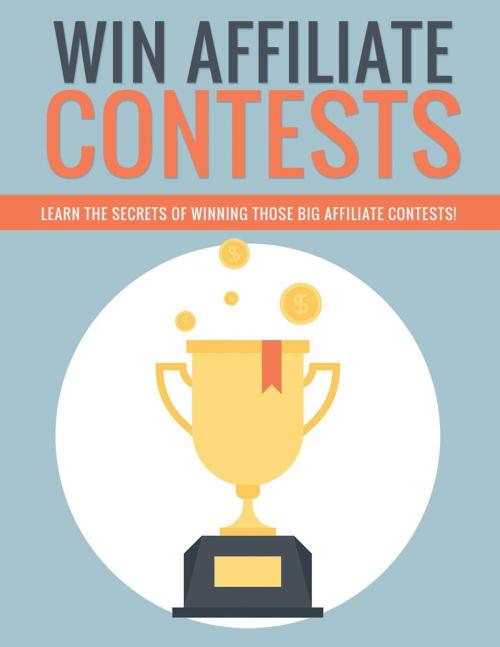 Cover of the book Win Affiliate Contests by Anonymous, Consumer Oriented Ebooks Publisher