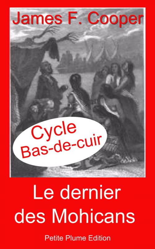 Cover of the book Le dernier des Mohicans by James Fenimore Cooper, :A. J. B. Defauconpret traducteur, Petite Plume Edition