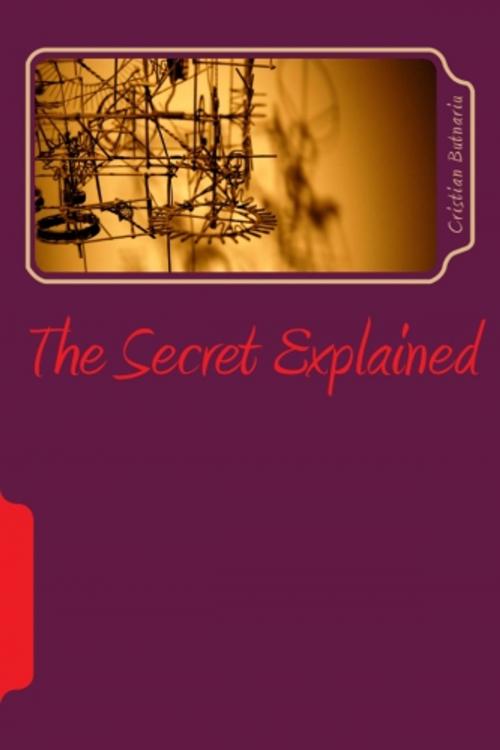 Cover of the book The Secret Explained by Cristian Butnariu, Cristian Butnariu