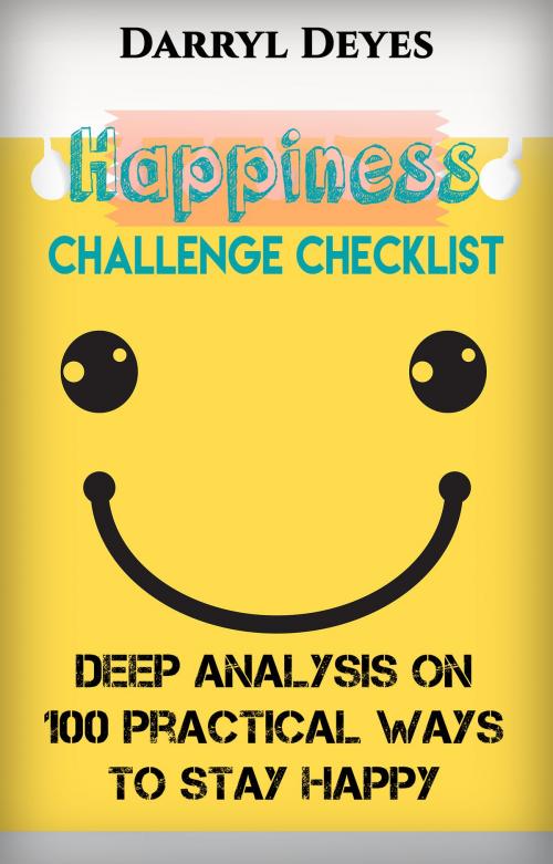Cover of the book Happiness Challenge Checklist by Darryl Deyes, Darryl Deyes