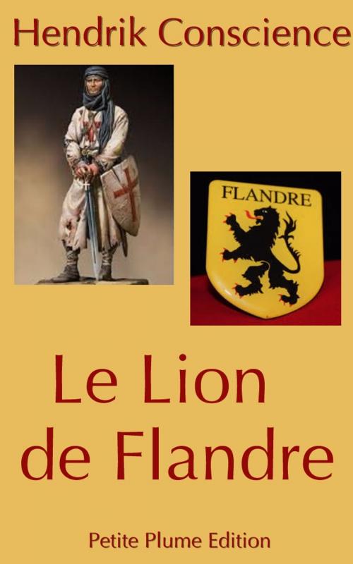 Cover of the book Le Lion de Flandre by Hendrik Conscience, Petite Plume Edition