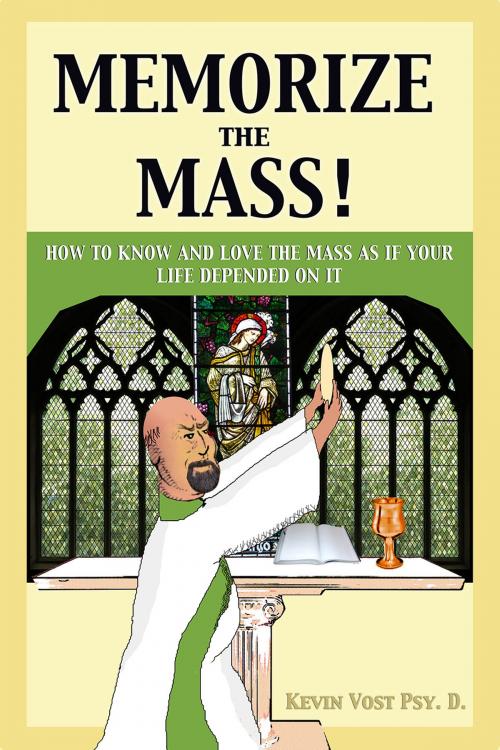 Cover of the book Memorize the Mass! by Kevin Vost, Proving Press