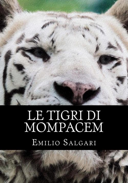 Cover of the book Le tigri di Mompacem by Emilio Salgari, Mauro Liistro Editore