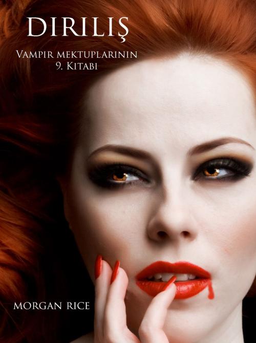 Cover of the book Diriliş (Vampir Mektuplarının 9. Kitabı) by Morgan Rice, Morgan Rice