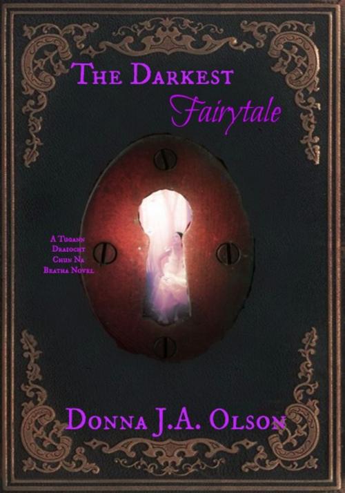 Cover of the book The Darkest Fairytale by Donna J.A. Olson, Donna J.A. Olson