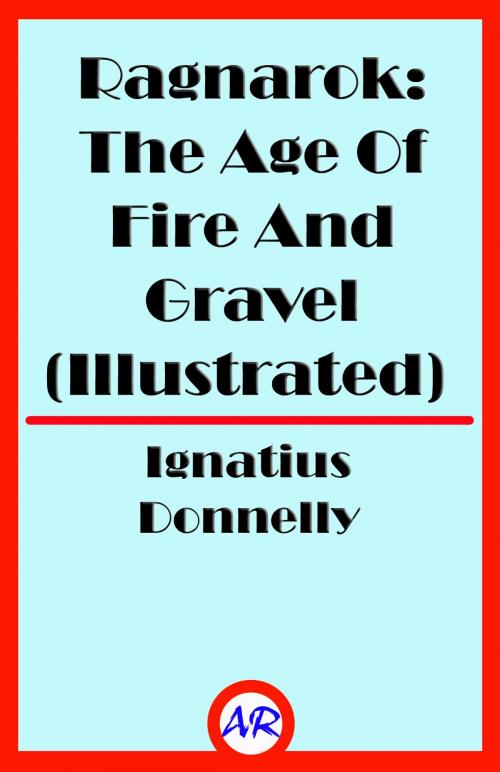 Cover of the book Ragnarok: The Age Of Fire And Gravel (Illustrated) by Ignatius Donnelly, @AnnieRoseBooks