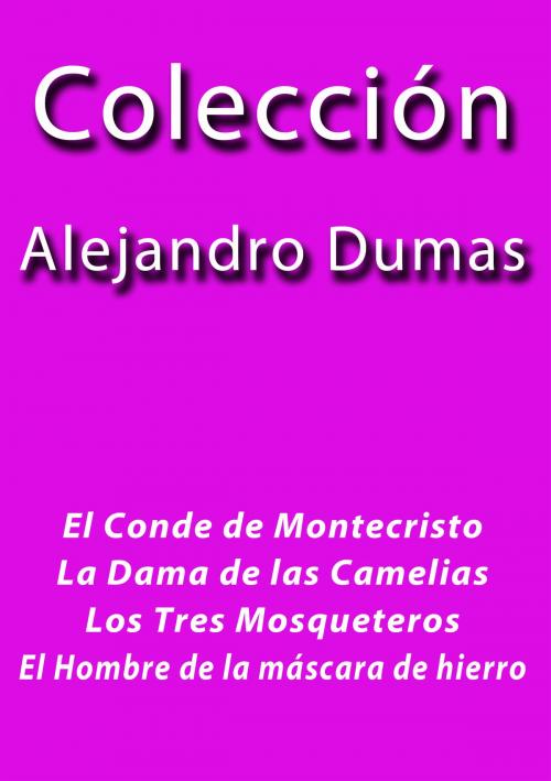 Cover of the book Colección Alejandro Dumas by Alejandro Dumas, J.Borja