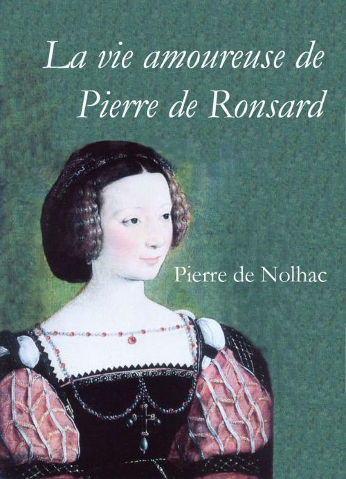 Cover of the book La vie amoureuse de Pierre de Ronsard by Pierre de Nolhac, MonAutreLibrairie.com