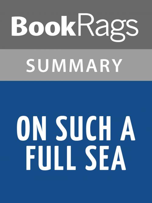 Cover of the book On Such a Full Sea by Chang-Rae Lee Summary & Study Guide by BookRags, BookRags