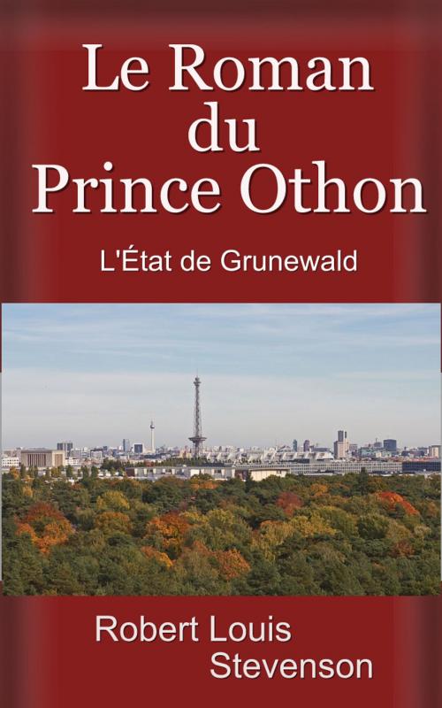 Cover of the book Le Roman du prince Othon by Robert Louis Stevenson, Egerton Castle, E H