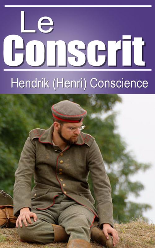 Cover of the book Le Conscrit (Conscience) by Hendrik (Henri) Conscience, Léon Wocquier, E H