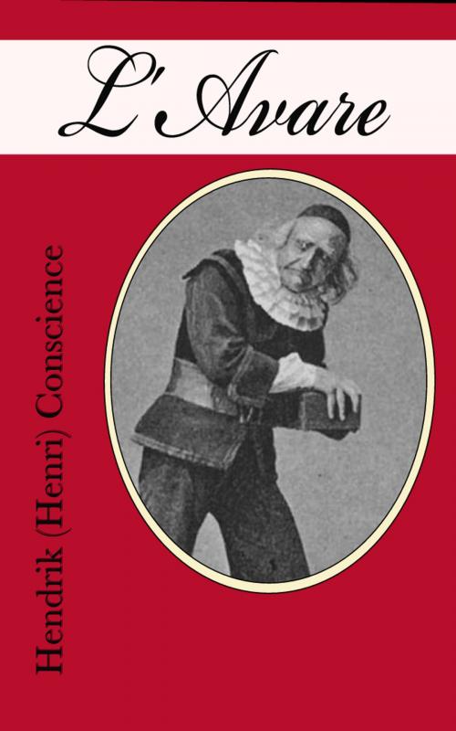 Cover of the book L’Avare (Conscience) by Hendrik (Henri) Conscience, Léon Wocquier, E H