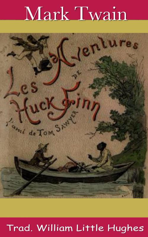 Cover of the book Les Aventures de Huck Finn by Mark Twain, William Little Hughes, E H
