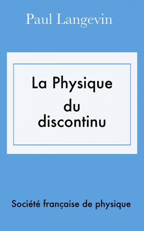 Cover of the book La physique du discontinu by Paul Langevin, E H
