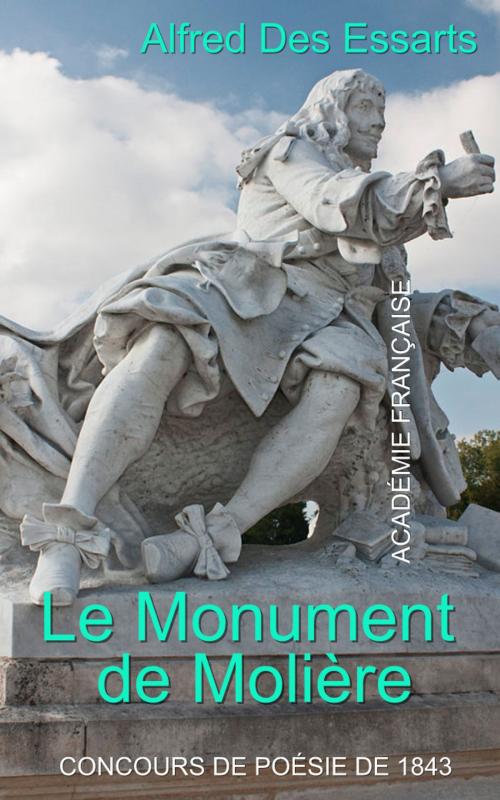 Cover of the book Le Monument de Molière by Alfred Des Essarts, E H