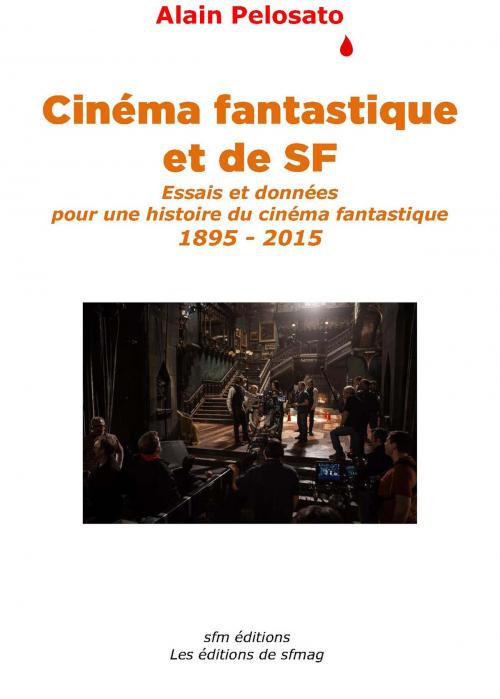 Cover of the book Cinéma fantastique et de SF by Alain Pelosato, sfm éditions