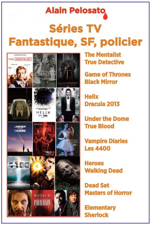 Cover of the book Séries TV Fantastique SF Policier by Alain Pelosato, Alain Pelosato
