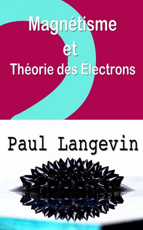 Cover of the book Magnétisme et théorie des électrons by Paul Langevin, E H