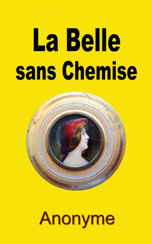Cover of the book La Belle sans chemise ou Ève ressuscitée (1683) by Anonyme, E H