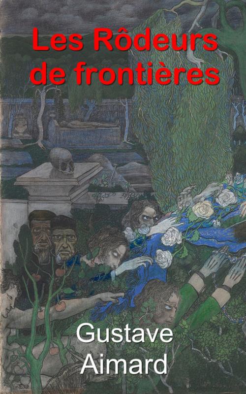Cover of the book Les Rôdeurs de frontières by Gustave Aimard, E H