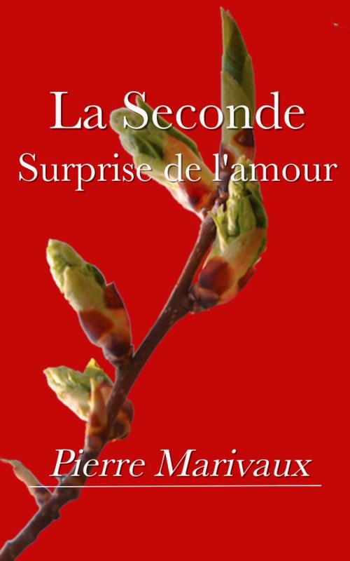 Cover of the book La Seconde Surprise de l’amour by Pierre Marivaux, E H