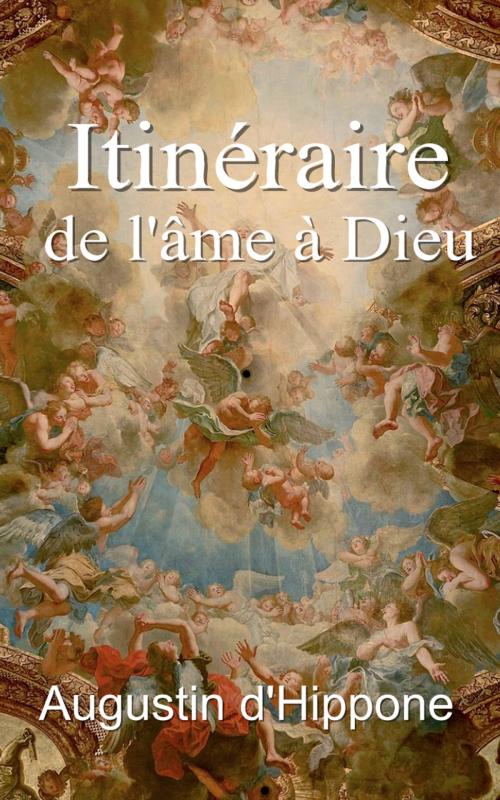Cover of the book Itinéraire de l'âme à Dieu by Bonaventure de Bagnorea, M. L'ABBÉ BERTHAUMIER, E H